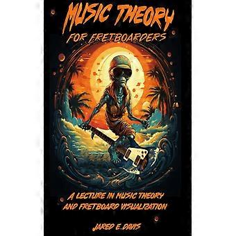 Music Theory For Fretboarders