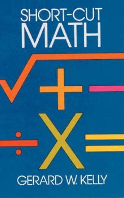 Shortcut Mathematics by G.W. Kelly Paperback