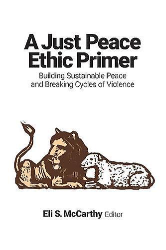 Just Peace Ethic Primer - Georgetown University Press