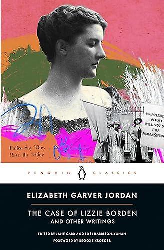 The Case Of Lizzie Borden And Other Writings by Elizabeth Garver Jordan Paperback