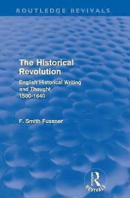 The Historical Revolution (Routledge Revivals)