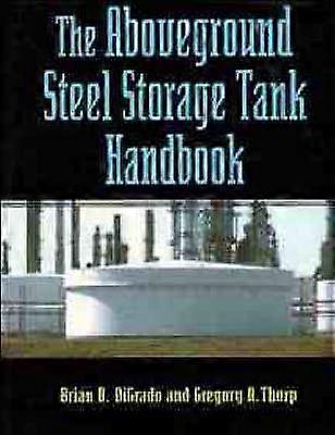 The Aboveground Steel Storage Tank Handbook
