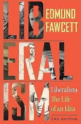 Liberalism - The Life of an Idea Second Edition