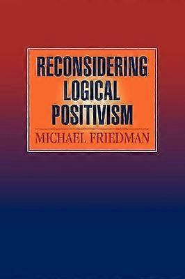 Reconsidering Logical Positivism
