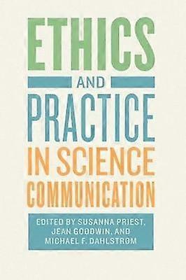Ethics and Practice in Science Communication