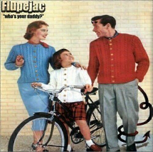 CD-ul Flupejac Whos Your Daddy