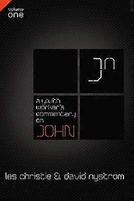 A Youth Worker's Commentary on John Vol 1