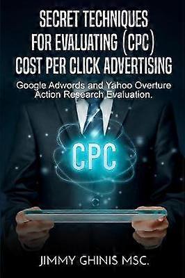 Secret Techniques for Evaluating (Cpc) Cost Per Click Advertising