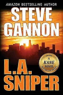 LA Sniper 4 A Kane Novel