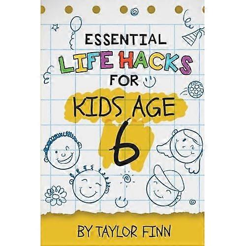 Essential Life Hacks for Kids Age 6