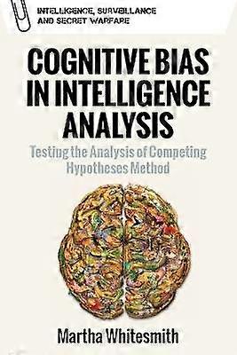 Cognitive Bias in Intelligence Analysis