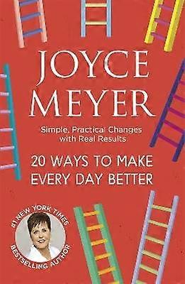 20 Ways to Make Every Day Better