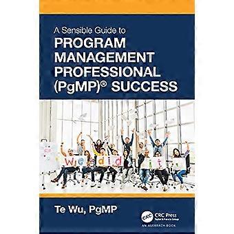 The Sensible Guide to Program Management Professional (PgMP) (R) Success
