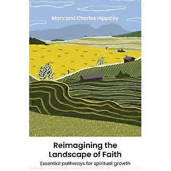 Reimagining The Landscape Of Faith - Charles Hippsley