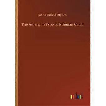 O tipo americano de canal ístmico - John Fairfield Dryden