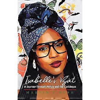 Isabelle's Bat: A journey through Africa and the Caribbean