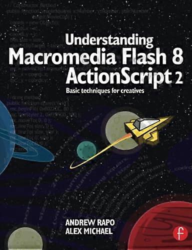 Présentation de Macromedia Flash 8 ActionScript 2 : Techniques de base pour les créatifs : Techniques de base pour les créatifs