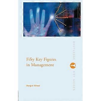 Vijftig kernfiguren in management (Routledge Key Guides)