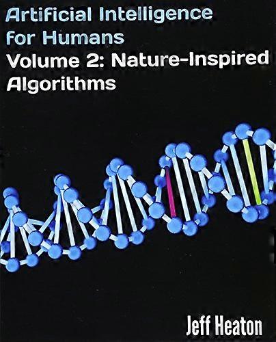 Artificial Intelligence for Humans, Volume 2: Nature-Inspired Algorithms