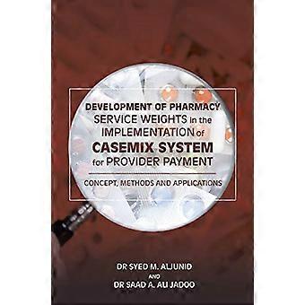 Développement des pondérations des services pharmaceutiques dans la mise en œuvre du système Casemix pour le paiement des prestataires : concept, méthodes et applications