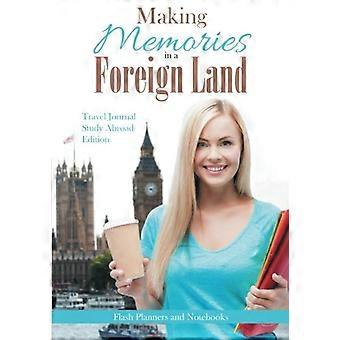 Herinneringen maken in een vreemd land! Reisverslag Studie in het buitenland Editie.