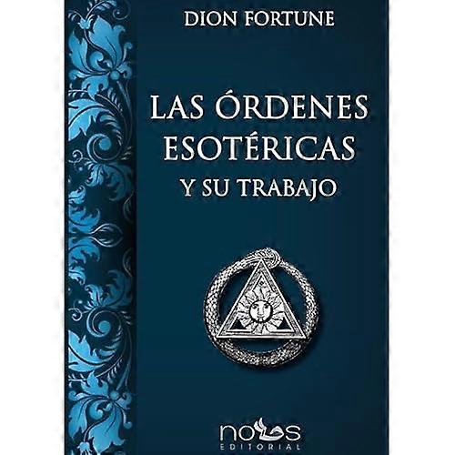 LAS ÓRDENES ESOTÉRICAS Y SU TRABAJO