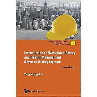 Introduzione alla gestione della sicurezza e della salute sul posto di lavoro: un approccio di pensiero sistemico (World Scientific Series On The Built Environment)