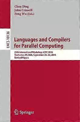 Languages And Compilers For Parallel Computing 29th International Workshop Lc - Springer Nature B.V