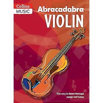 Abrakadabra Violin: Elevens bok: sättet att lära genom låtar och melodier (Abracadabra strängar)