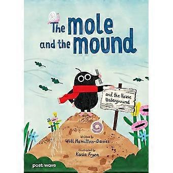 The Mole and the Mound and the House Underground