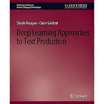 Deep Learning Approaches To Text Production - Shashi Narayan - Paperback - en Book
