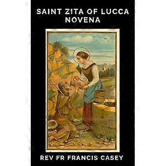 Saint Zita of Lucca Novena A Saint to the Poor and Labouring Workers, Prayers for Grace, Strength and Courage in Time of Trials