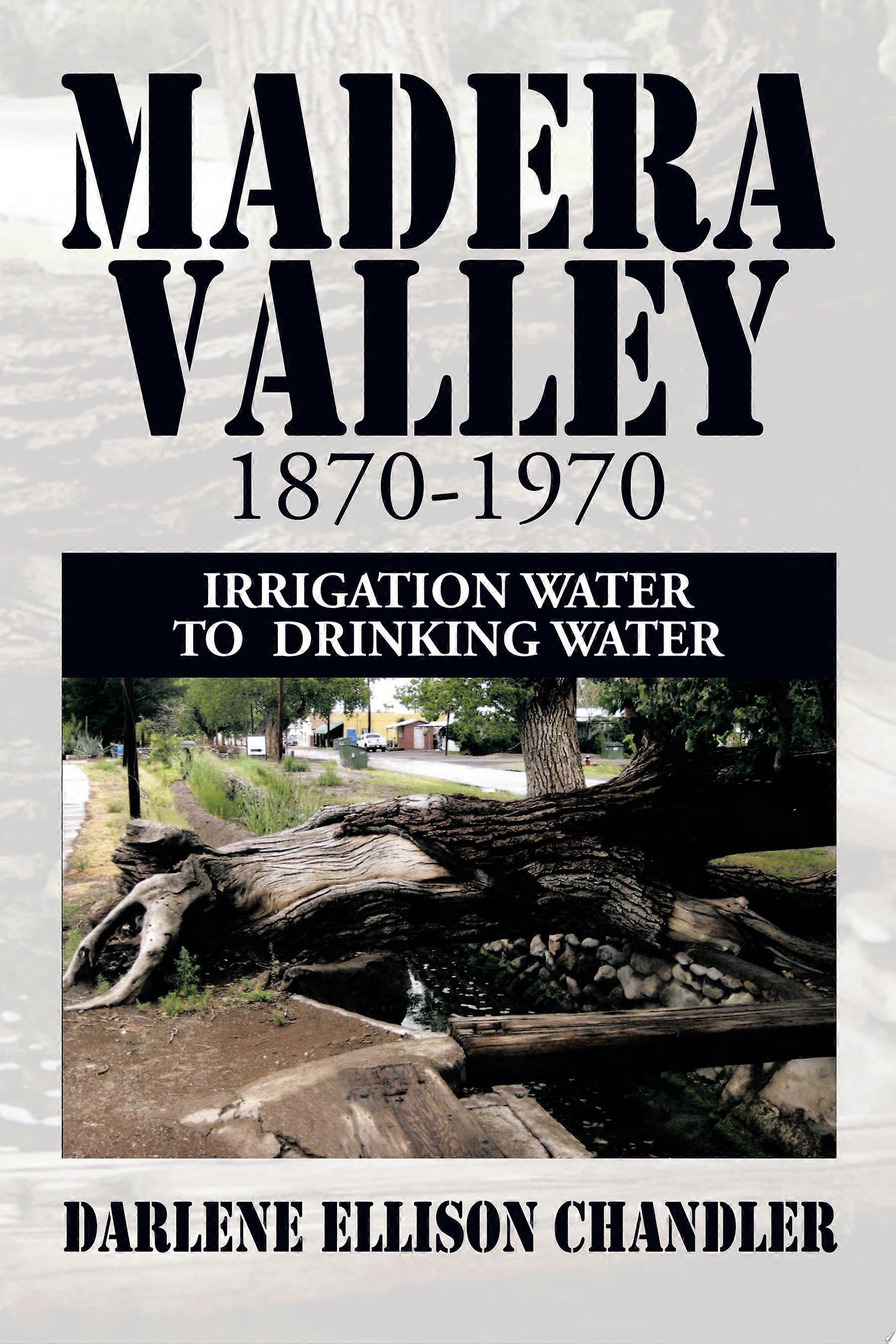 Madera valley 1870-1970