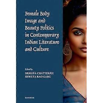 Kvinnelig kroppsbilde og skjønnhetspolitikk i moderne indisk litteratur og kultur
