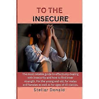 To the insecure transcending insecurities and finding your inner strength