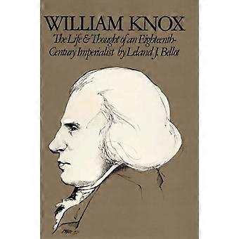 William Knox The Life and Thought of an Eighteenth Century Imperialist