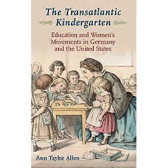Educação Infantil Transatlântica e Movimentos Feministas na Alemanha e na ONU - Ann Taylor Allen - Capa Dura - Livro em Inglês - História
