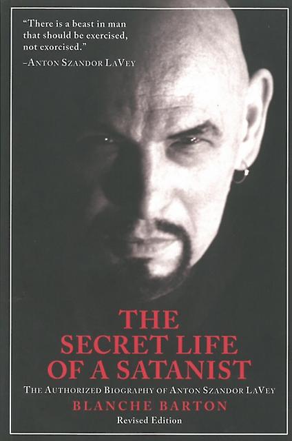 The Secret Life Of A Satanist by Blanche Barton Paperback