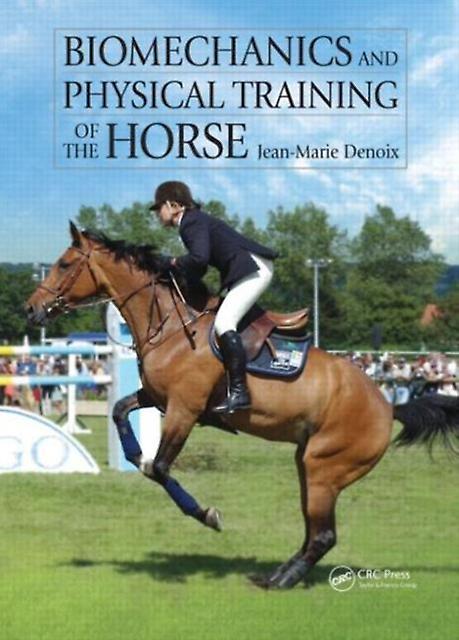 Biomechanics And Physical Training Of The Horse by JeanMarie Denoix Hardback Book