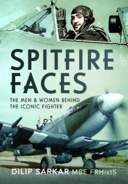 Spitfire Faces by Dilip Sarkar Hardback Book