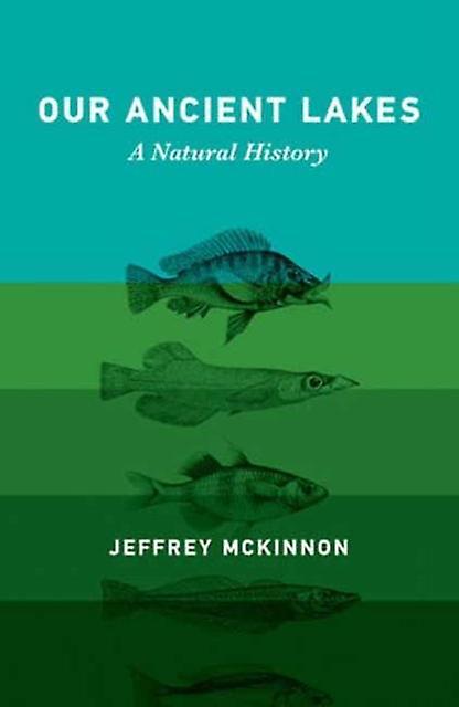 Our Ancient Lakes - Jeffrey McKinnon - Evolution - MIT Press Ltd - Hardback