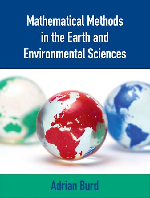 Mathematical Methods In The Earth And Environmental Sciences - Adrian - Mathematical modelling - Cambridge University Press - Hardback