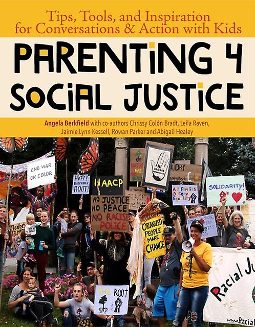 Parenting 4 Social Justice by Chrissy Coln Bradt Paperback