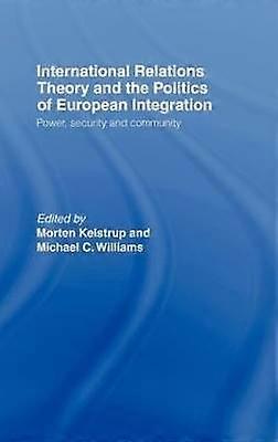 International Relations Theory and the Politics of European Integration
