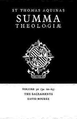 Summa Theologiae: Volume 56 The Sacraments