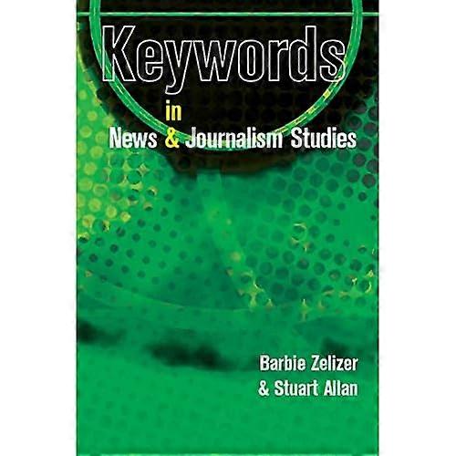Keywords in News and Journalism Studies