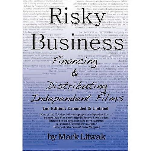 Risky Business: Financing & Distributing Independent Films (Second Edition)