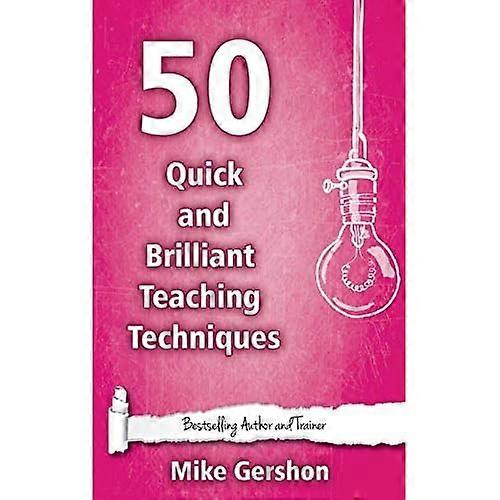 50 Quick and Brilliant Teaching Techniques