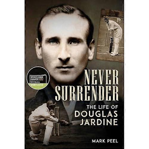 Never Surrender: Het leven van Douglas Jardine