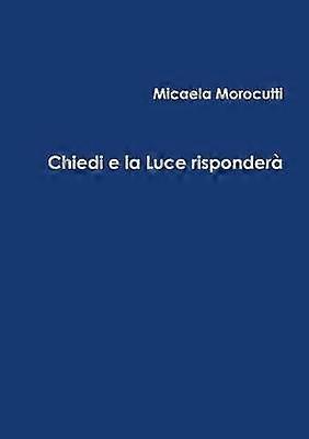 Chiedi e la Luce risponderà